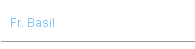 Fr. Basil